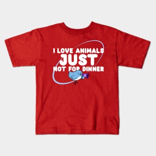 I love animals just not for dinner Kids T-Shirt